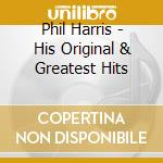 Phil Harris - His Original & Greatest Hits cd