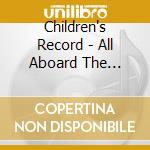 Children's Record - All Aboard The Runaway Train