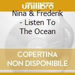 Nina & Frederik - Listen To The Ocean cd