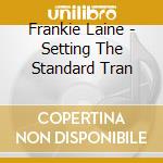 Frankie Laine - Setting The Standard Tran