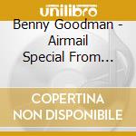 Benny Goodman - Airmail Special From Berlin