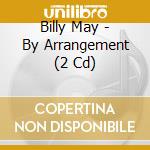 Billy May - By Arrangement (2 Cd) cd