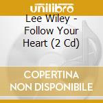 Lee Wiley - Follow Your Heart (2 Cd) cd musicale di Lee Wiley
