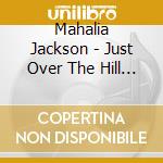 Mahalia Jackson - Just Over The Hill (2 Cd) cd