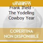 Frank Ifield - The Yodelling Cowboy Year cd