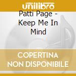 Patti Page - Keep Me In Mind cd musicale di Patti Page