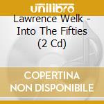 Lawrence Welk - Into The Fifties (2 Cd) cd