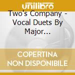 Two's Company - Vocal Duets By Major Recording Stars Of The 50s (2 Cd) cd musicale di V/a