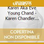 Karen Aka Eve Young Chand - Karen Chandler Meets Eve cd