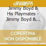 Jimmy Boyd & His Playmates - Jimmy Boyd & His Playmates cd