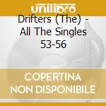 Drifters (The) - All The Singles 53-56 cd musicale di Drifters