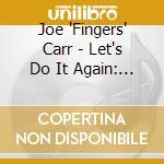 Joe 'Fingers' Carr - Let's Do It Again: From Honky-Tonk To The Classics (2 Cd) cd