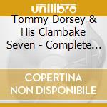 Tommy Dorsey & His Clambake Seven - Complete Recordings 1935-39 (2 Cd) cd musicale di Tommy Dorsey & Clambake
