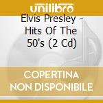 Elvis Presley - Hits Of The 50's (2 Cd) cd