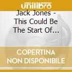 Jack Jones - This Could Be The Start Of Something cd