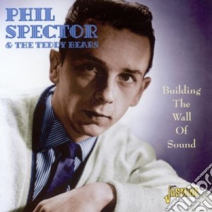 Phil Spector - Building The Wall Of Sound cd musicale di Phil Spector