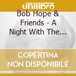 Bob Hope & Friends - A Night With The Stars cd