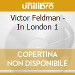 Victor Feldman - In London 1 cd musicale di Victor Feldman