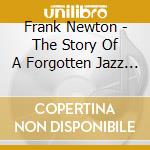 Frank Newton - The Story Of A Forgotten Jazz Trumpeter (2 Cd)