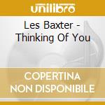 Les Baxter - Thinking Of You cd musicale di Les Baxter