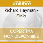 Richard Hayman - Misty cd musicale di Richard Hayman