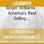 Roger Williams - America's Best Selling Pianist cd musicale di Roger Williams