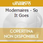 Modernaires - So It Goes cd