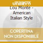 Lou Monte - American Italian Style cd