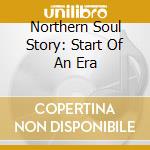 Northern Soul Story: Start Of An Era cd