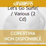 Let's Go Surfin' / Various (2 Cd) cd
