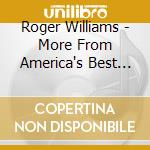 Roger Williams - More From America's Best Selling Pianist cd