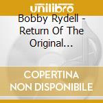 Bobby Rydell - Return Of The Original American Idol cd