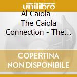 Al Caiola - The Caiola Connection - The Creative World Of (2 Cd) cd musicale di Al Caiola