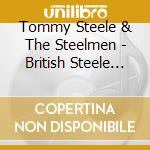 Tommy Steele & The Steelmen - British Steele (2 Cd) cd