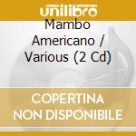 Mambo Americano / Various (2 Cd) cd