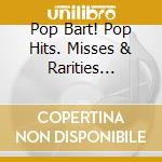 Pop Bart! Pop Hits. Misses & Rarities Written By Lionel Bart (2 Cd) cd musicale