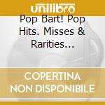 Pop Bart! Pop Hits. Misses & Rarities Written By Lionel Bart (2 Cd) cd