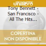 Tony Bennett - San Francisco - All The Hits And More 1951-1962 (2 Cd) cd