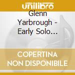 Glenn Yarbrough - Early Solo Collection (2 Cd) cd