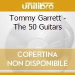 Tommy Garrett - The 50 Guitars