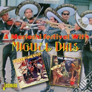 Miguel Dias - Mariachi Festival cd musicale di Miguel Dias