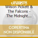 Wilson Pickett & The Falcons - The Midnight Mover cd musicale di Wilson Pickett & The Falcons