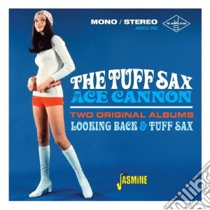 Ace Cannon - The Tuff Sax Of Ace Cannon cd musicale di Ace Cannon