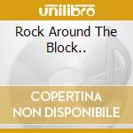 Rock Around The Block.. cd musicale