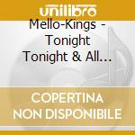 Mello-Kings - Tonight Tonight & All Their Best Recordings cd
