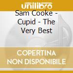 Sam Cooke - Cupid - The Very Best cd musicale di Sam Cooke