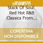 Stack Of Soul: Red Hot R&B Classics From Original cd