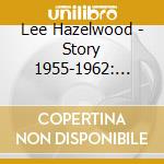 Lee Hazelwood - Story 1955-1962: Fools Rebel Rousers cd