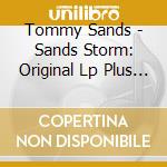 Tommy Sands - Sands Storm: Original Lp Plus Selected Singles cd musicale di Tommy Sands