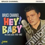 Bruce Channel - Hey Baby: The Early Years 1959-1962 cd
